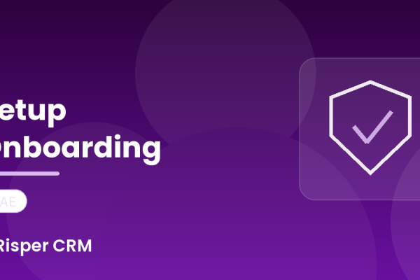 Client Onboarding for Business Setup Consultants in the UAE