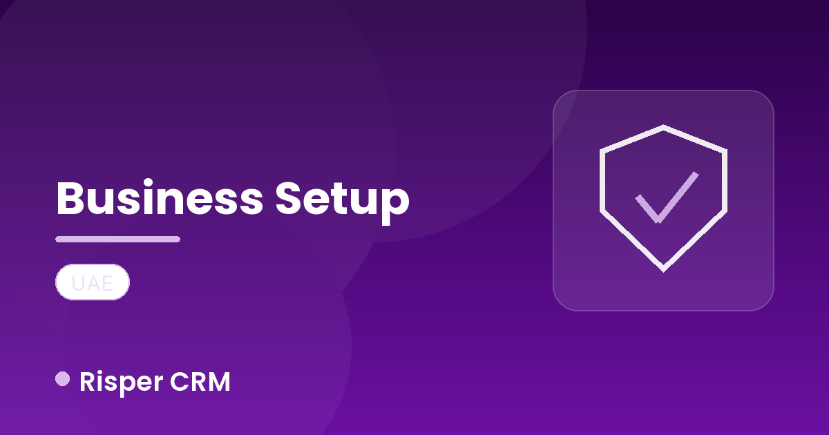The Role of Risper CRM in UAE Company Formation
