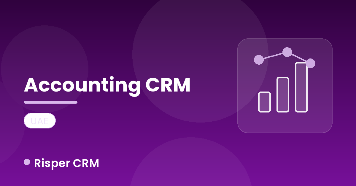 Why Dubai Accountants Are Switching to Risper CRM — The #1 CRM Built for Finance Professionals